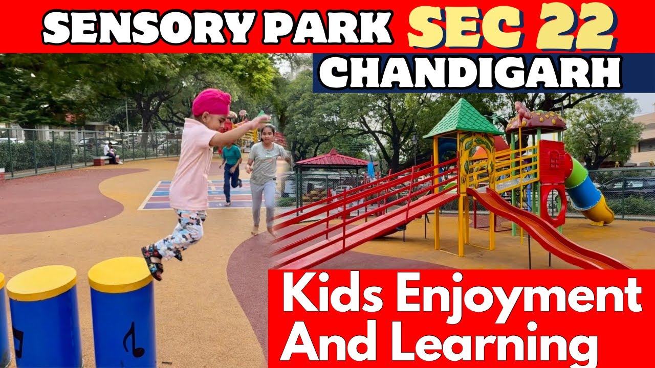 Sensory Park Chandigarh | Sector 22 Chandigarh | Fun & Learning | Perfect Day Out for Kids ⭐️👶👱‍♀️