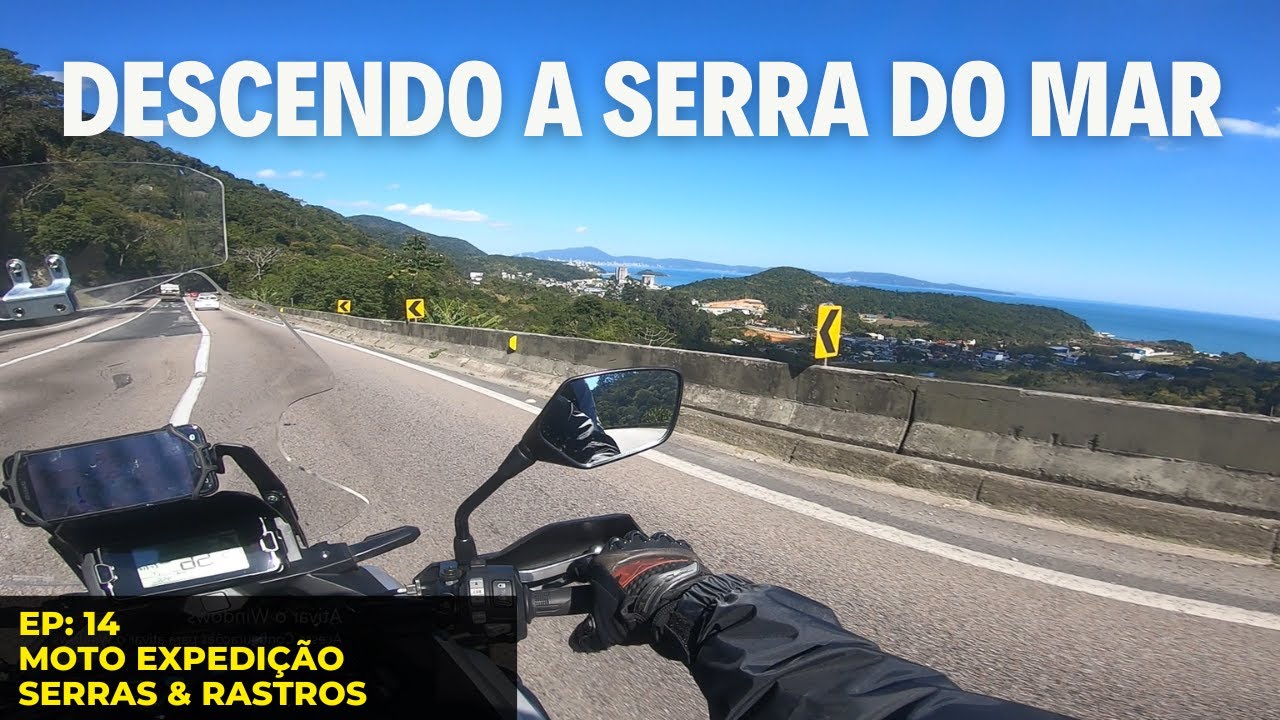 VIAGEM de MOTO | MES&R - #14 - Descendo a Serra do Mar