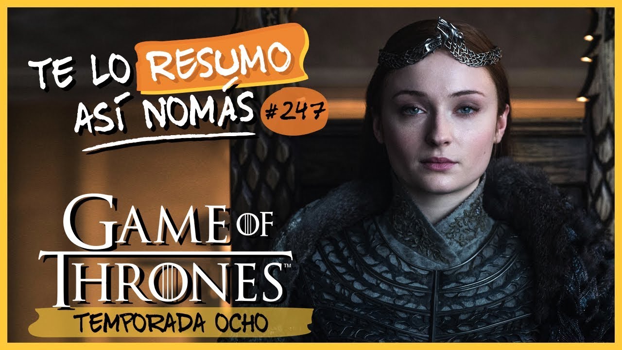 Game Of Thrones Temporada 8 | #TeLoResumoAs&iacute;Nom&aacute;s 247