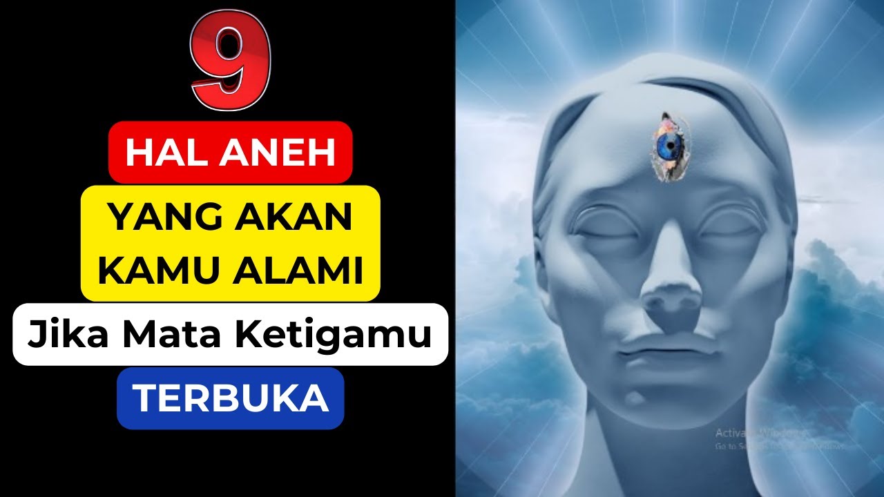 9 Hal Aneh Yang Akan Kamu Alami Jika Mata Ketigamu Terbuka | Pembukaan Mata Ketiga
