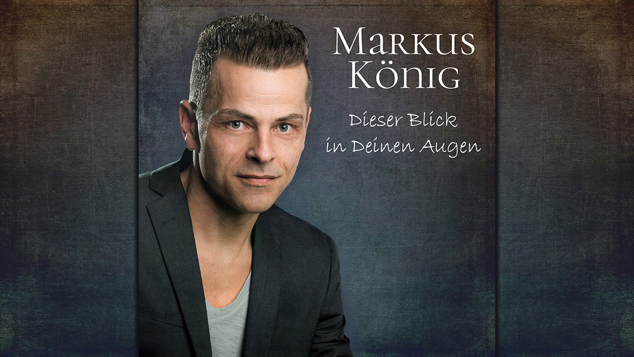 Markus König   - Dieser Blick in Deinen Augen (Hörprobe)