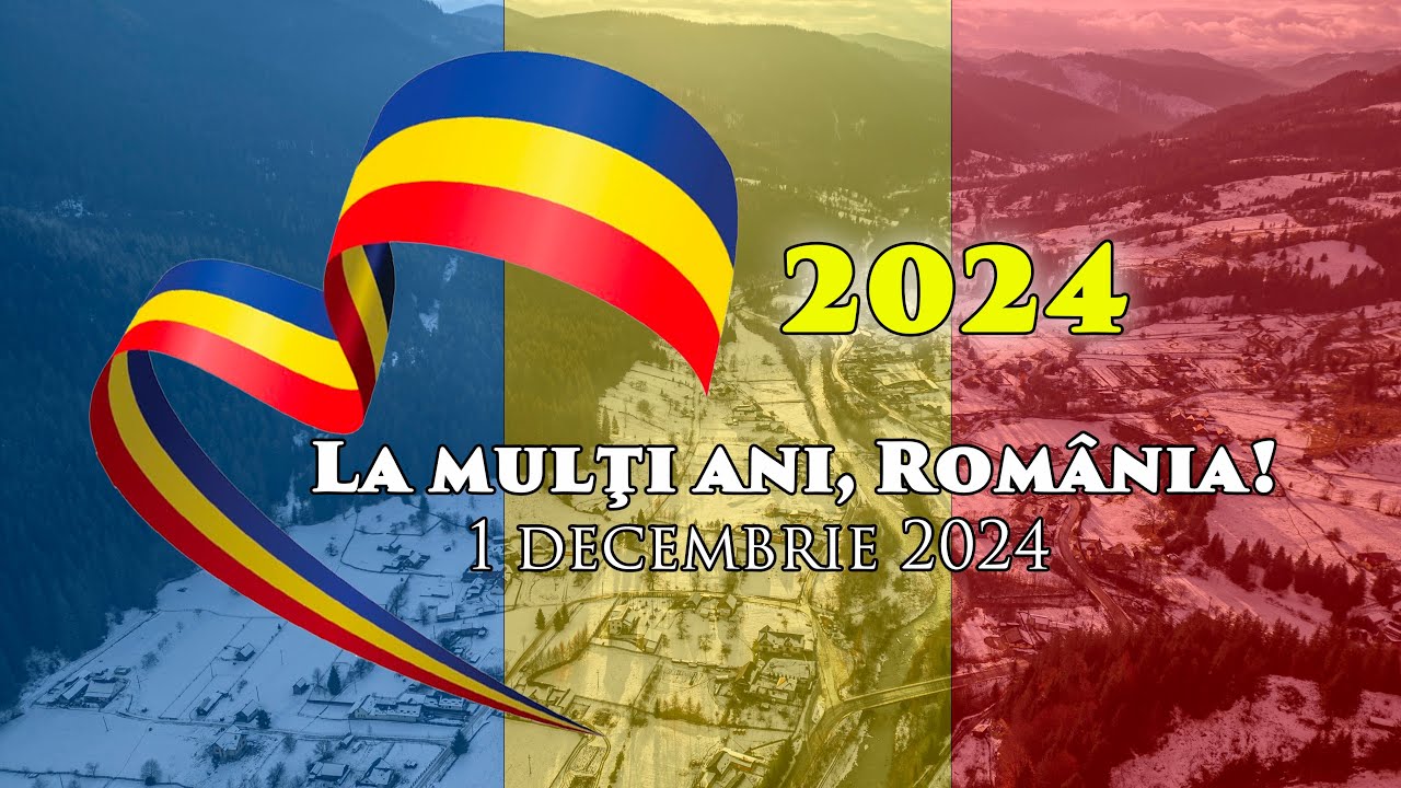 1 Decembrie Ziua Nationala a Romaniei 2024 🇷🇴 La mulți ani, România!