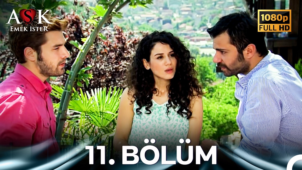 #YENİDEN Aşk Emek İster 11. Bölüm (Kısa Versiyon)