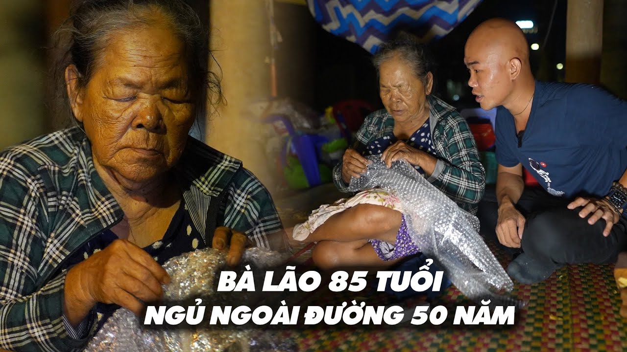 BÀ LÃO VÔ GIA CƯ SUỐT 50 NĂM NGỦ NGOÀI ĐƯỜNG