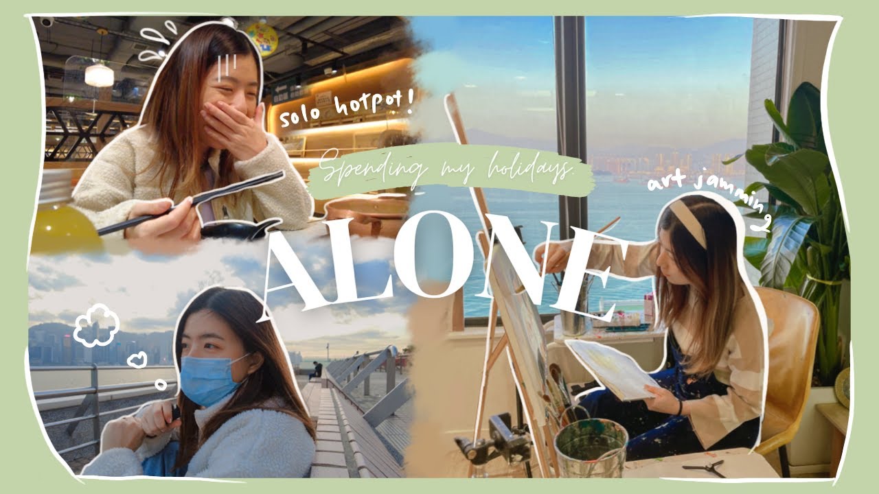 【香港VLOG】一個人的假期🗓  | 挑戰國際孤獨等級表，測測自己到底能多孤獨 🤔 一個人去吃火鍋，上興趣班和看海 🌊 // #孤獨你好系列 EP01