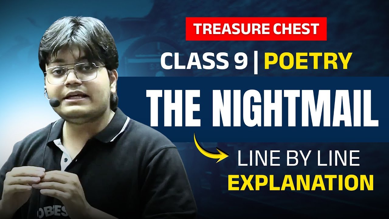 THE NIGHTMAIL | CLASS 9 ICSE | TREASURE CHEST | LINE BY LINE EXPLANATION BY ARSHAN SIR | OBSESSION