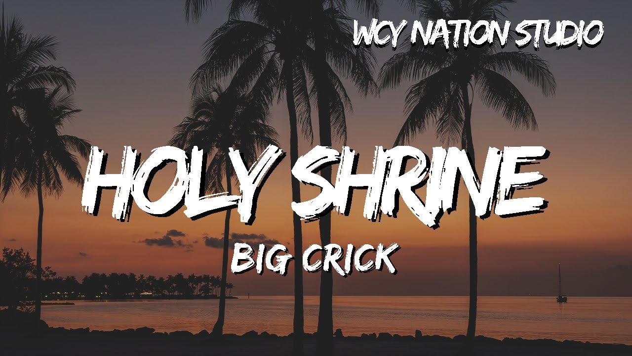 Big Crick - Holy Shrine (Lyrics)