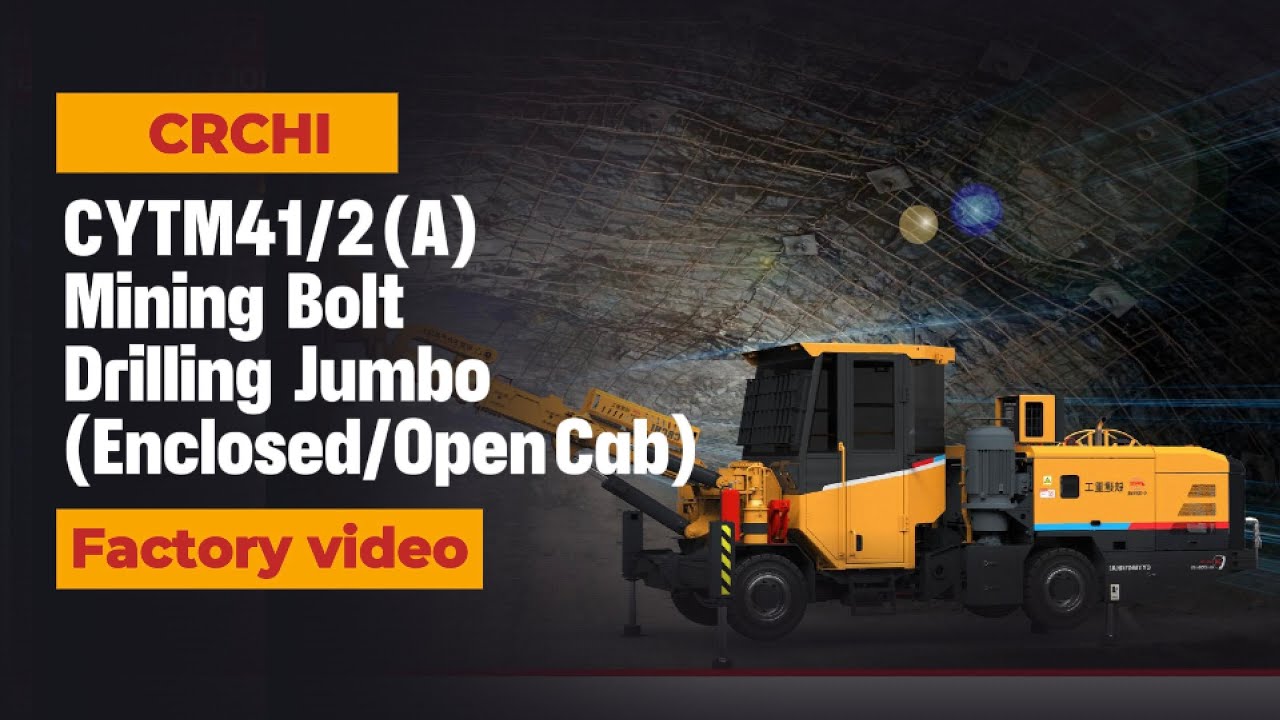 【CRCHI】CYTM41/2(A) Mining Bolt Drilling Jumbo (Enclosed/Open Cab)