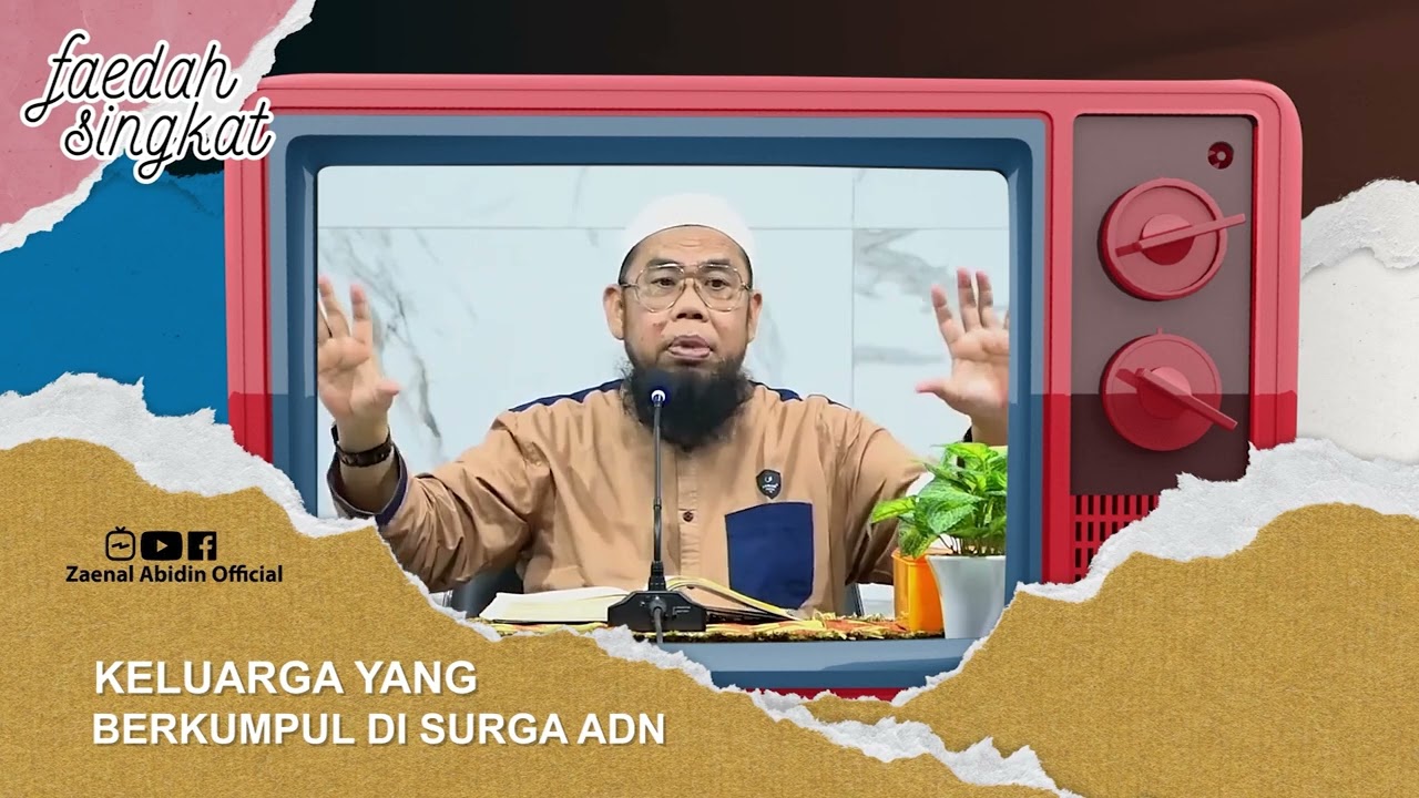 [FAEDAH SINGKAT] KELUARGA YANG BERKUMPUL DI SURGA ADN