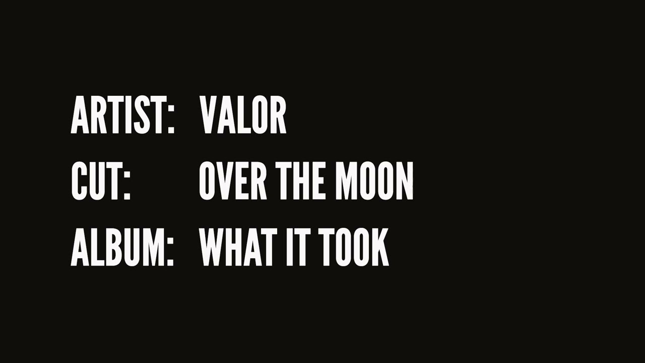 Valor - Over the Moon