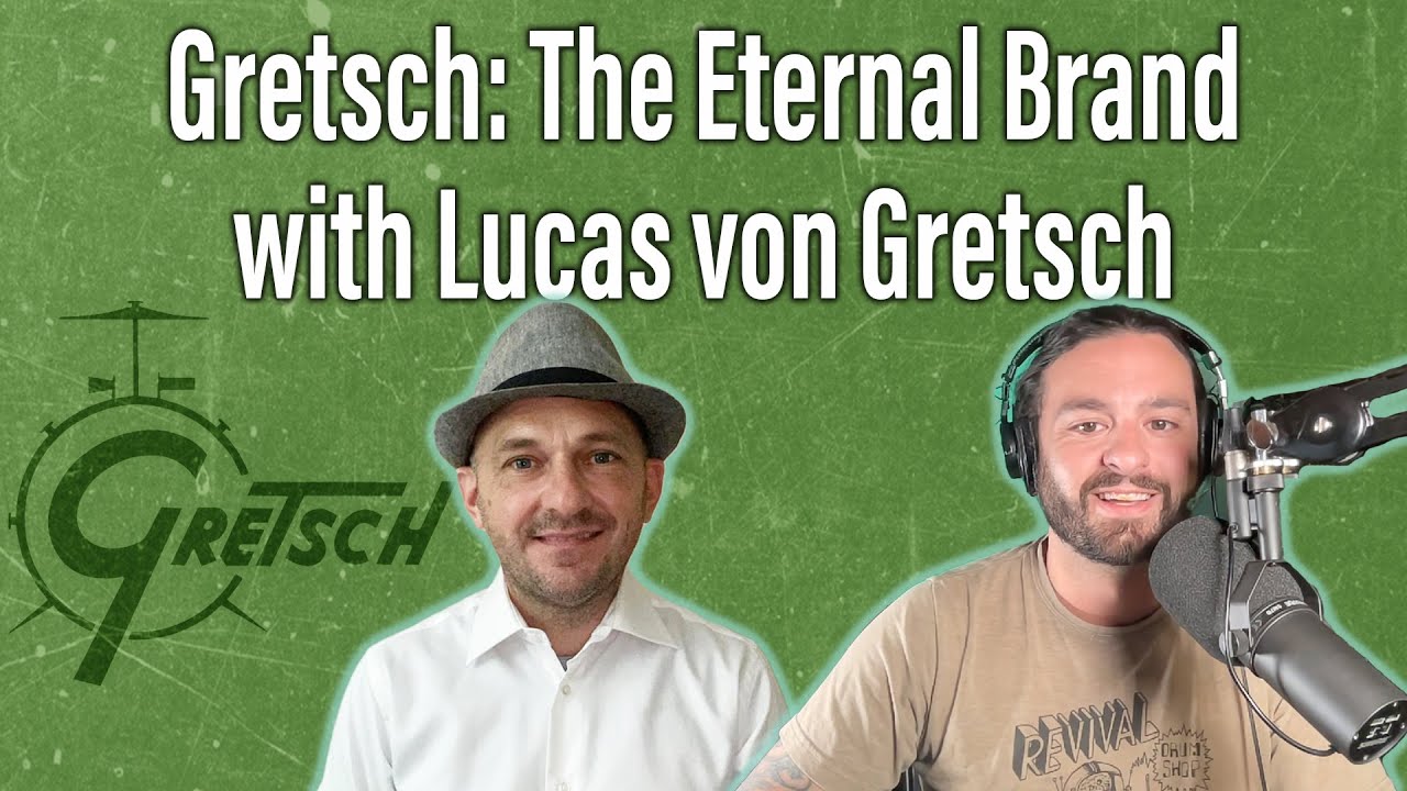EP 159 - Gretsch: The Eternal Brand with Lucas von Gretsch - Drum History Podcast