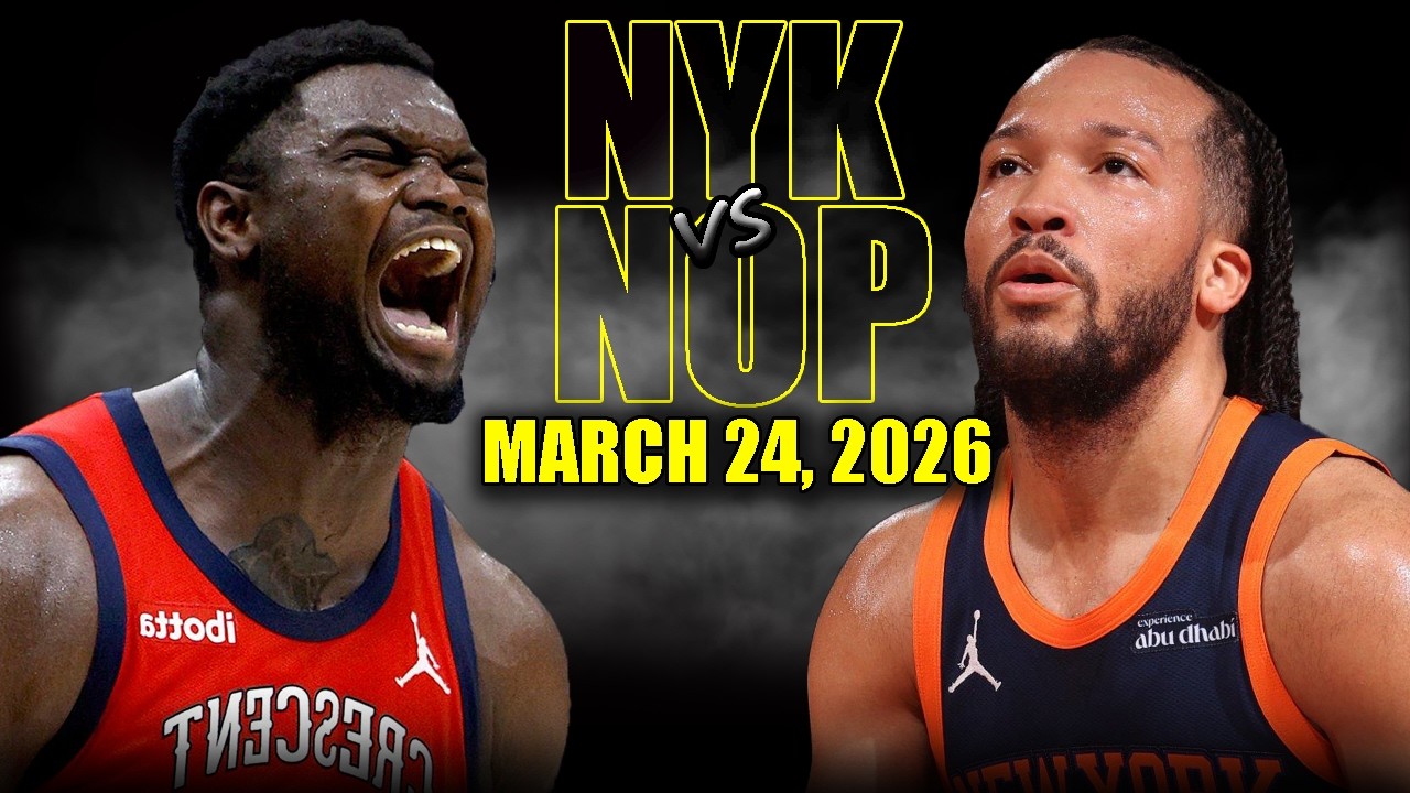 New York Knicks vs New Orleans Pelicans Full Game Highlights &ndash; March 24, 2026 | NBA Season
