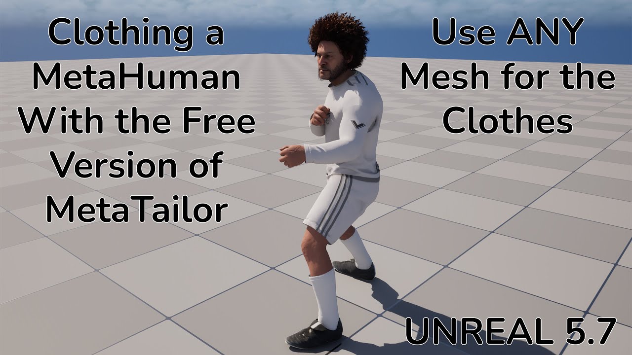 Clothing a MetaHuman using ANY mesh, Unreal 5.7 and Free version of MetaTailor Step by Step Tutorial