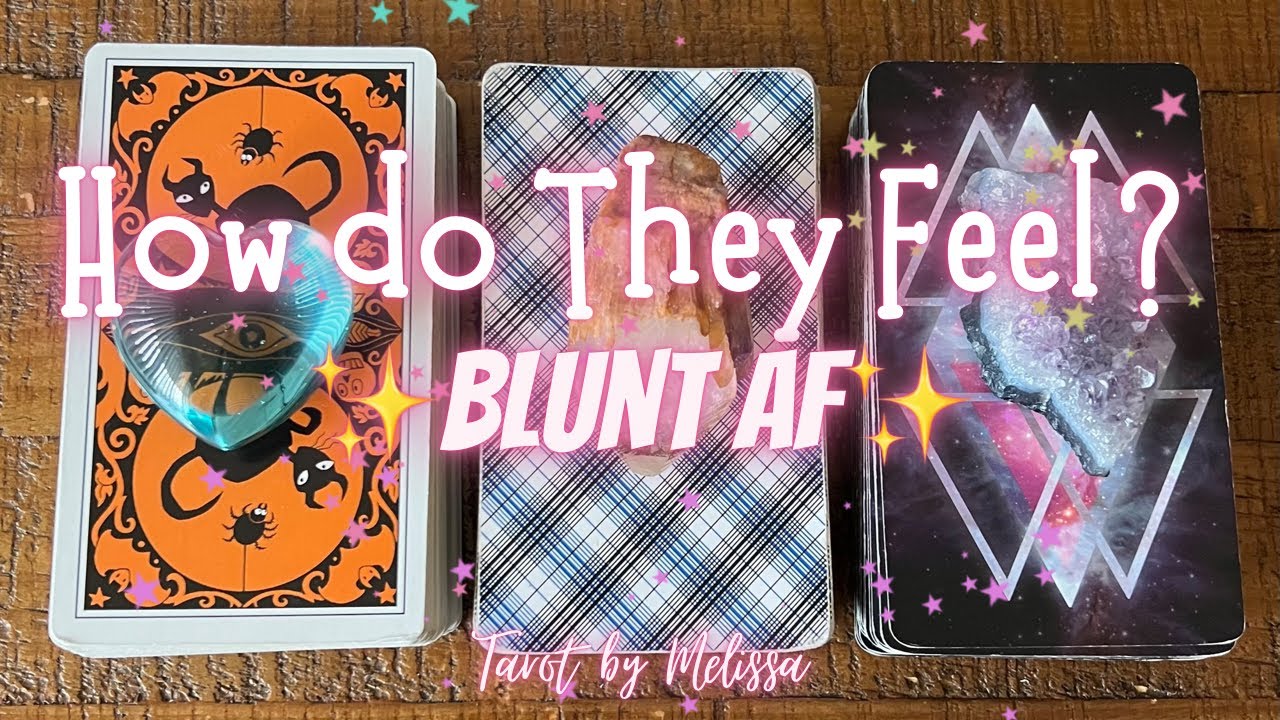 Pick-a-Card: How do They Feel? ✨Blunt AF✨ | Timeless Love Reading