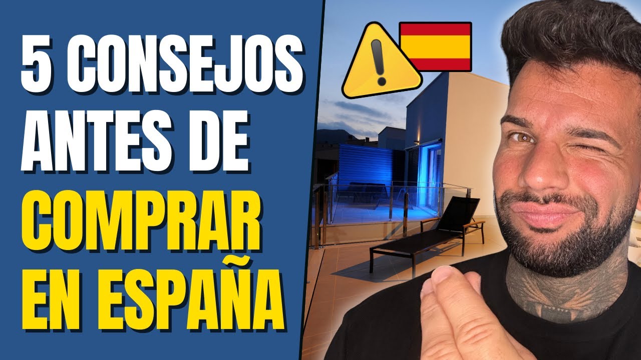 🇪🇸 5 CONSEJOS antes de comprar una VIVIENDA en ESPA&Ntilde;A