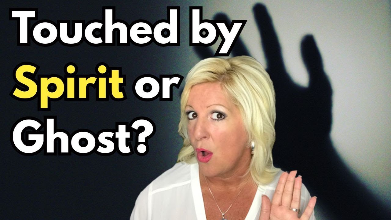 After Death Communication: How to Tell If a Loved One or a Ghost Is Touching You