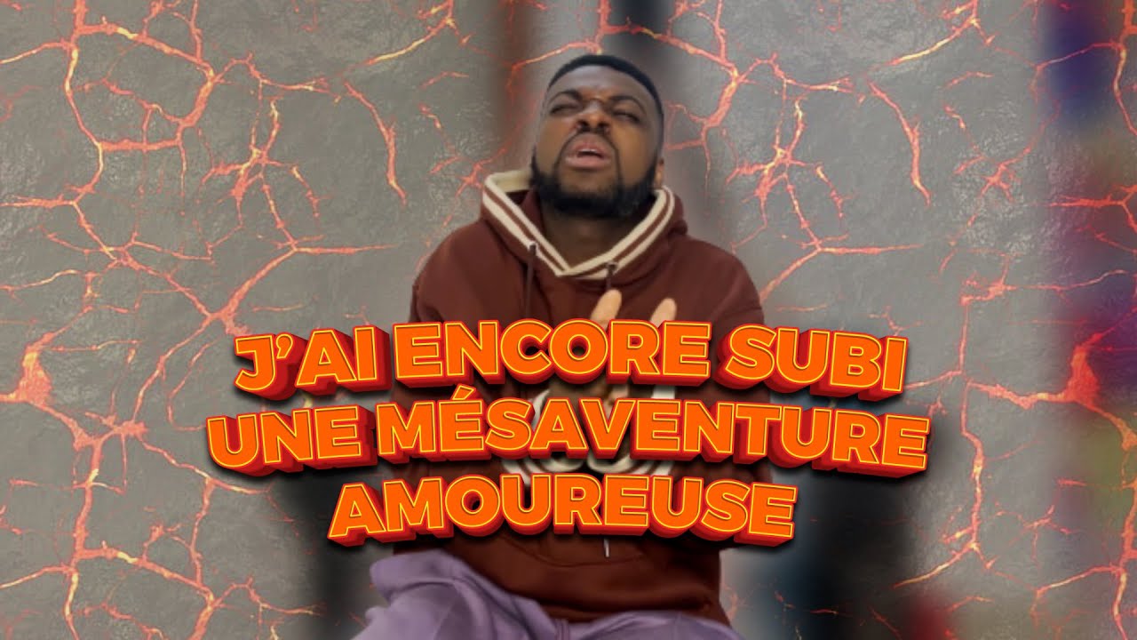 J’ai encore subi une mésaventure amoureuse.