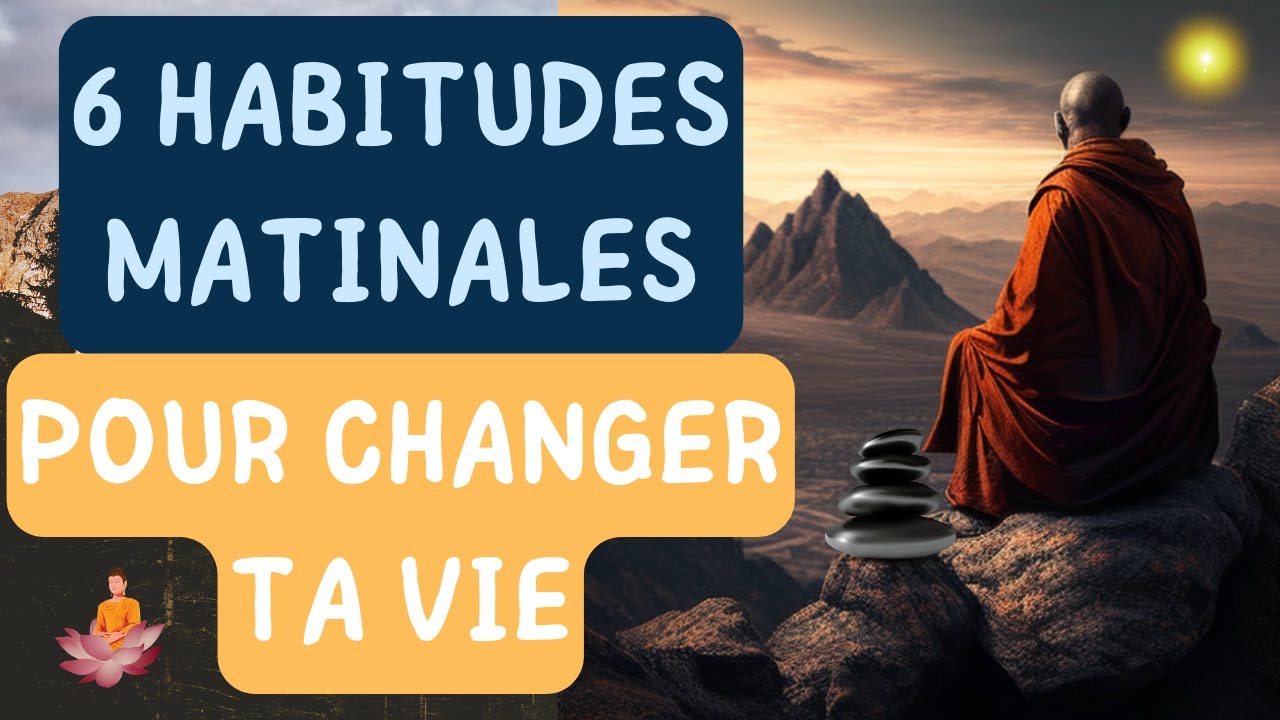 6 HABITUDES MATINALES QUI CHANGERONT TA VIE ☀️ | Histoire Bouddhiste |