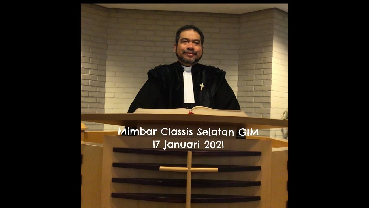 Mimbar Classis Selatan GIM - 17 januari 2021 - Ds. A. Nikijuluw