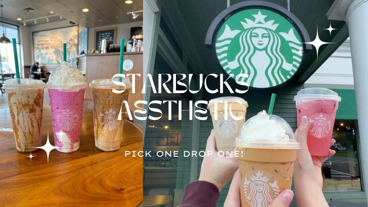 starbucks aesthetic | pick one drop one