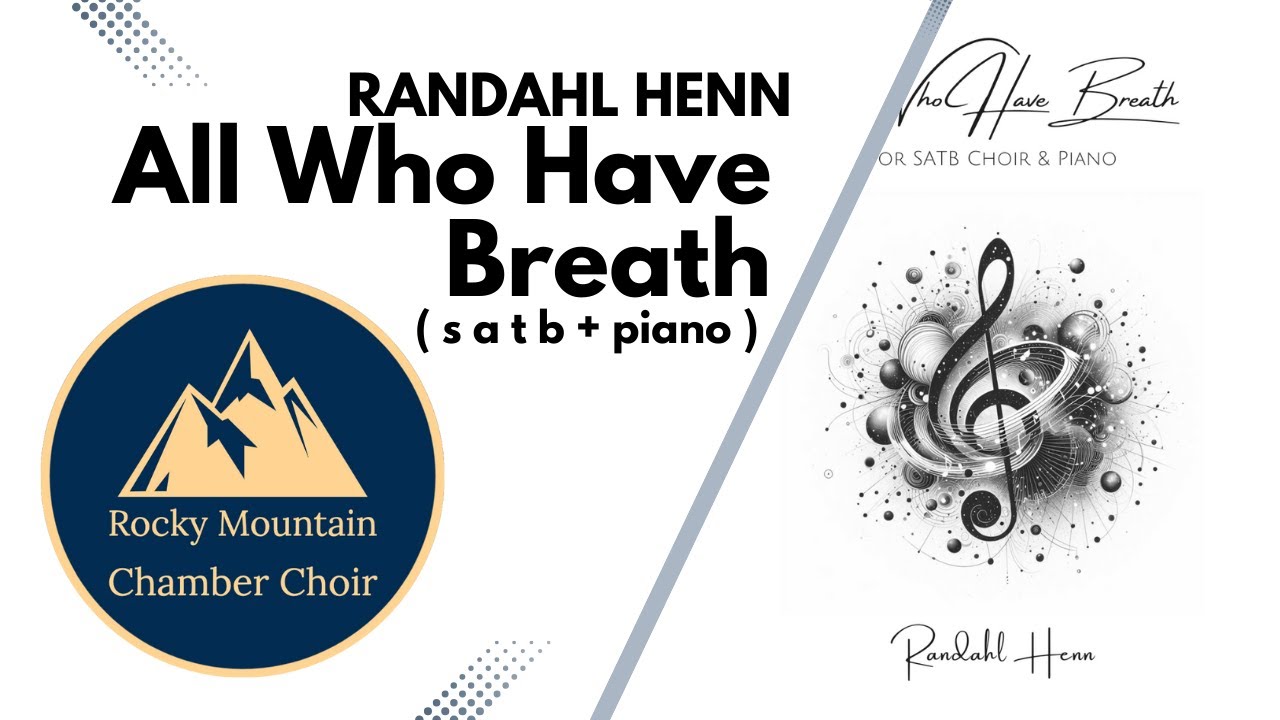 All Who Have Breath | RANDAHL HENN | SATB + piano | Rocky Mountain Chamber Choir | Demo Recording