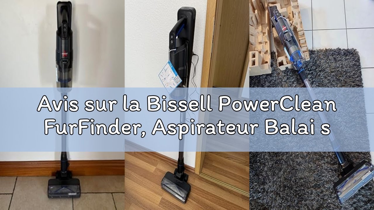 Avis sur la Bissell PowerClean FurFinder, Aspirateur Balai sans Fil, Moteur 200W, Éclairage FurFinde