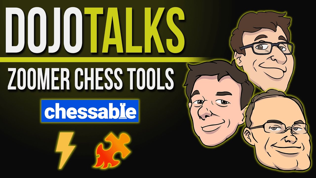Dojo Talks: Zoomer Chess Tools
