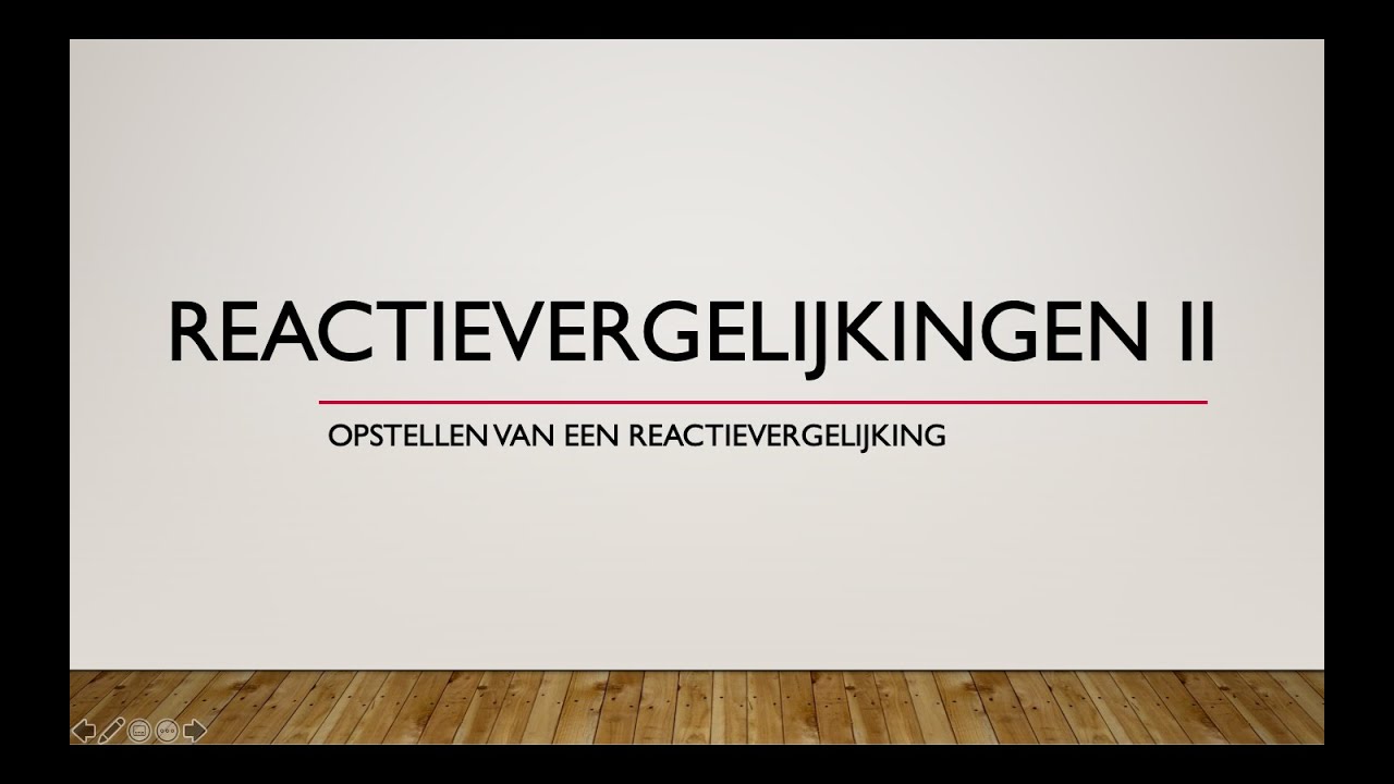 Reactievergelijkingen II: Opstellen van een reactievergelijking