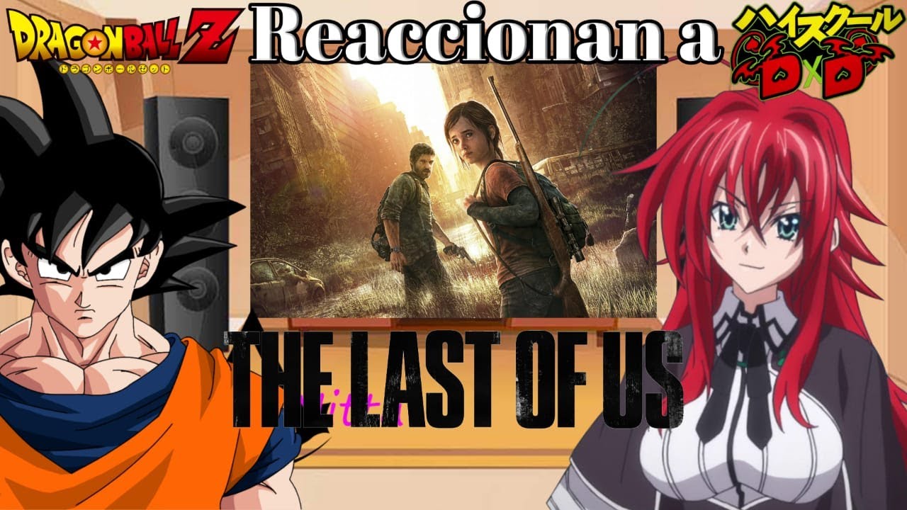 High School DxD Reacciona a The Last Of Us