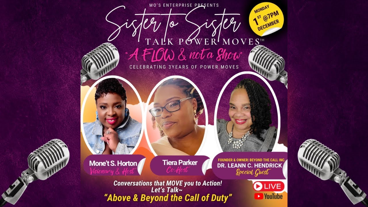 Sister to Sister Talk Power Moves™  — Above & Beyond the Call of Duty
