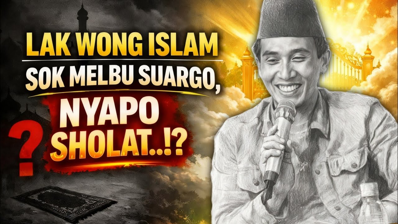 Lak wes ngerti bakale Wong Islam Sok Melbu Suargo, Nyapo Sholat barang !? | Gus Mukhlason Rosyid