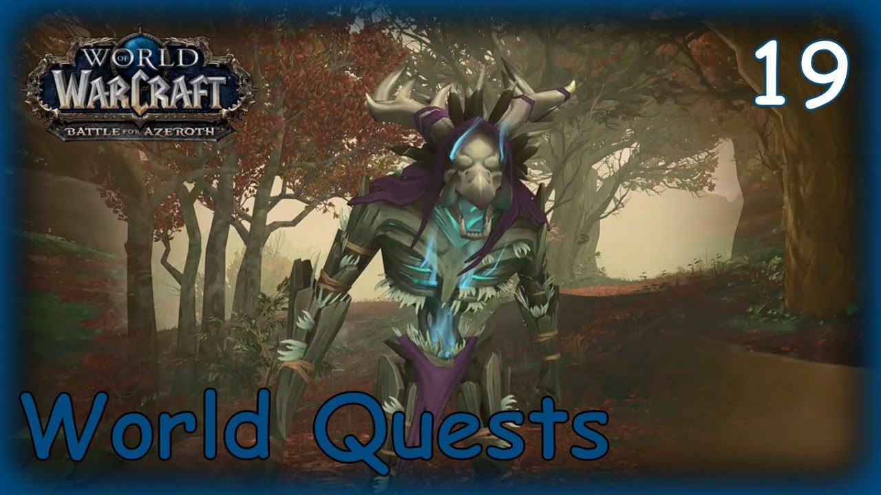 WOW BATTLE FOR AZEROTH Gameplay Walkthrough WORLD QUESTS Resto Druid (No Commentary) #19