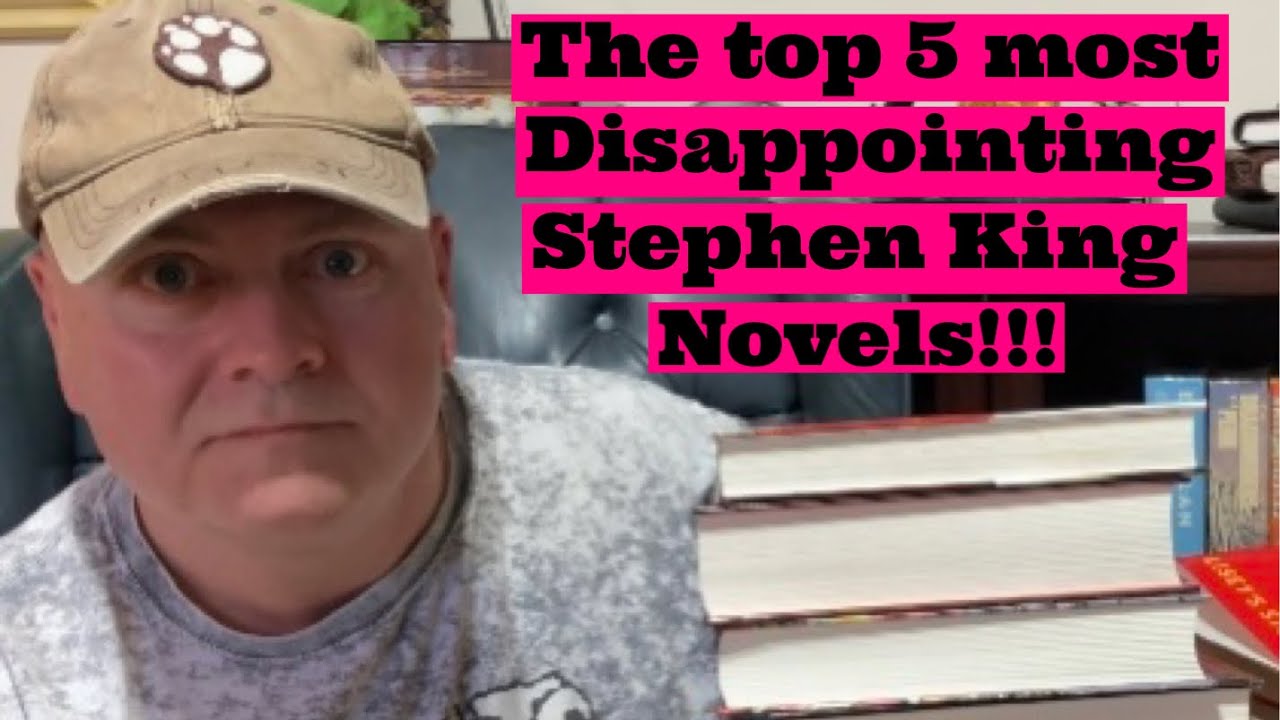 Top 5 - Worst - Most Disappointing - Stephen King - Novels