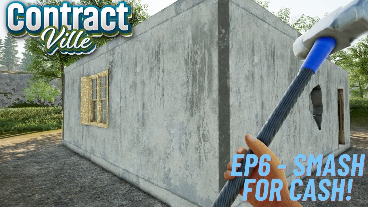 Contractville EP6   Smash For Cash!
