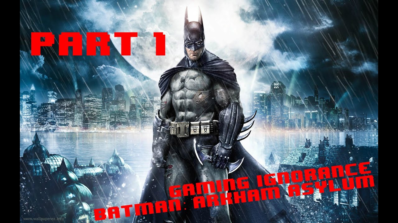 Let's Play Batman: Arkham Asylum for the First Time - Part 1