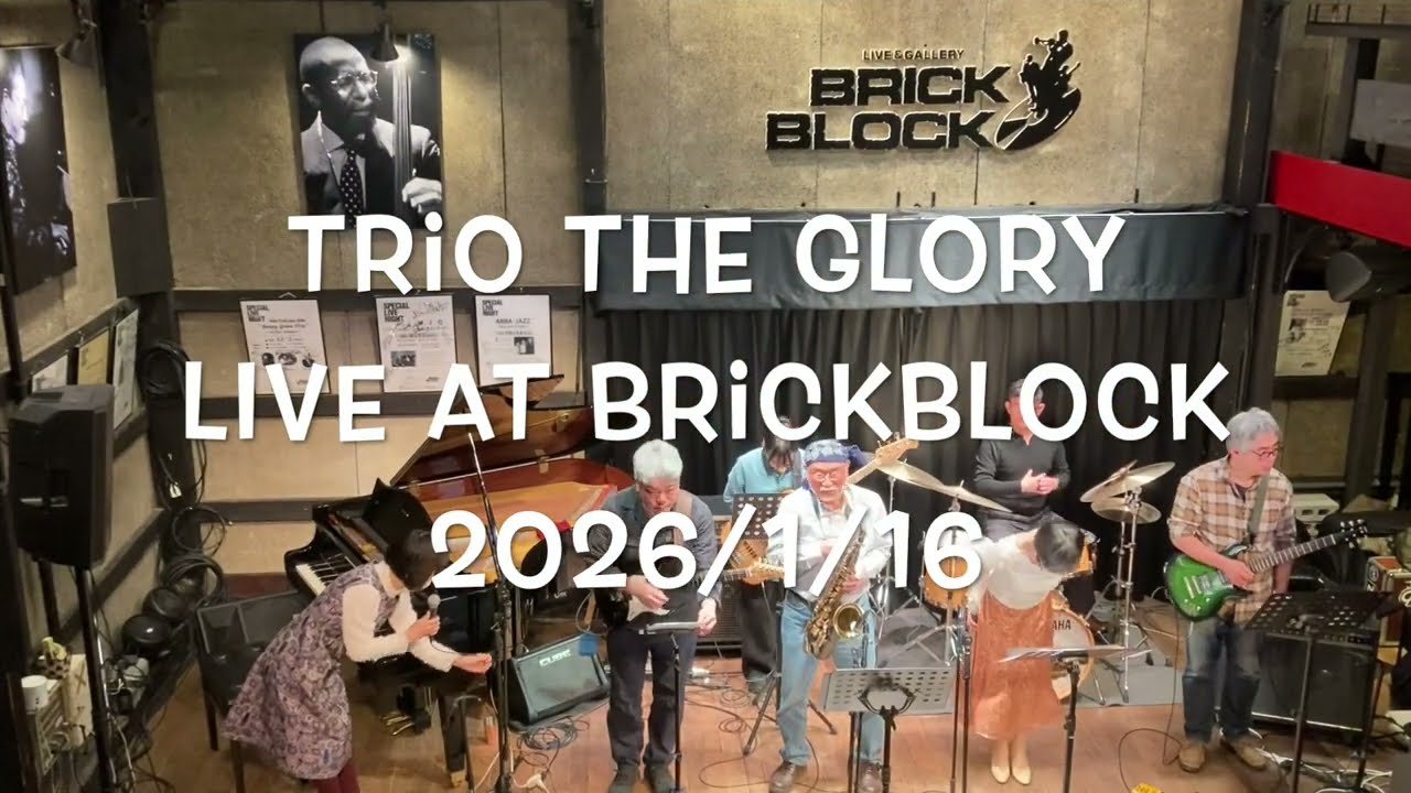 20260116　Trio The Glory LIVE at BrickBlock   HD 1080p