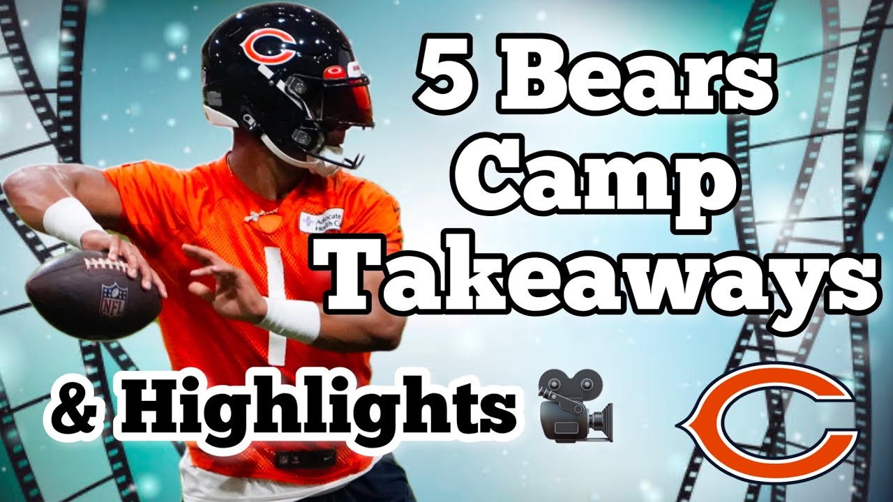 Bears Camp Highlights + Top 5 Takeaways From 1st Week!