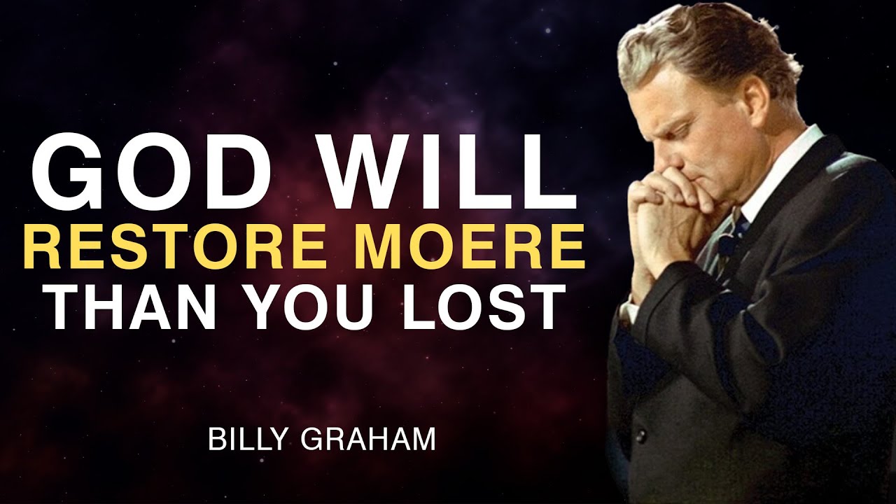 God Is About to Repay You More Than You Lost - Billy Graham