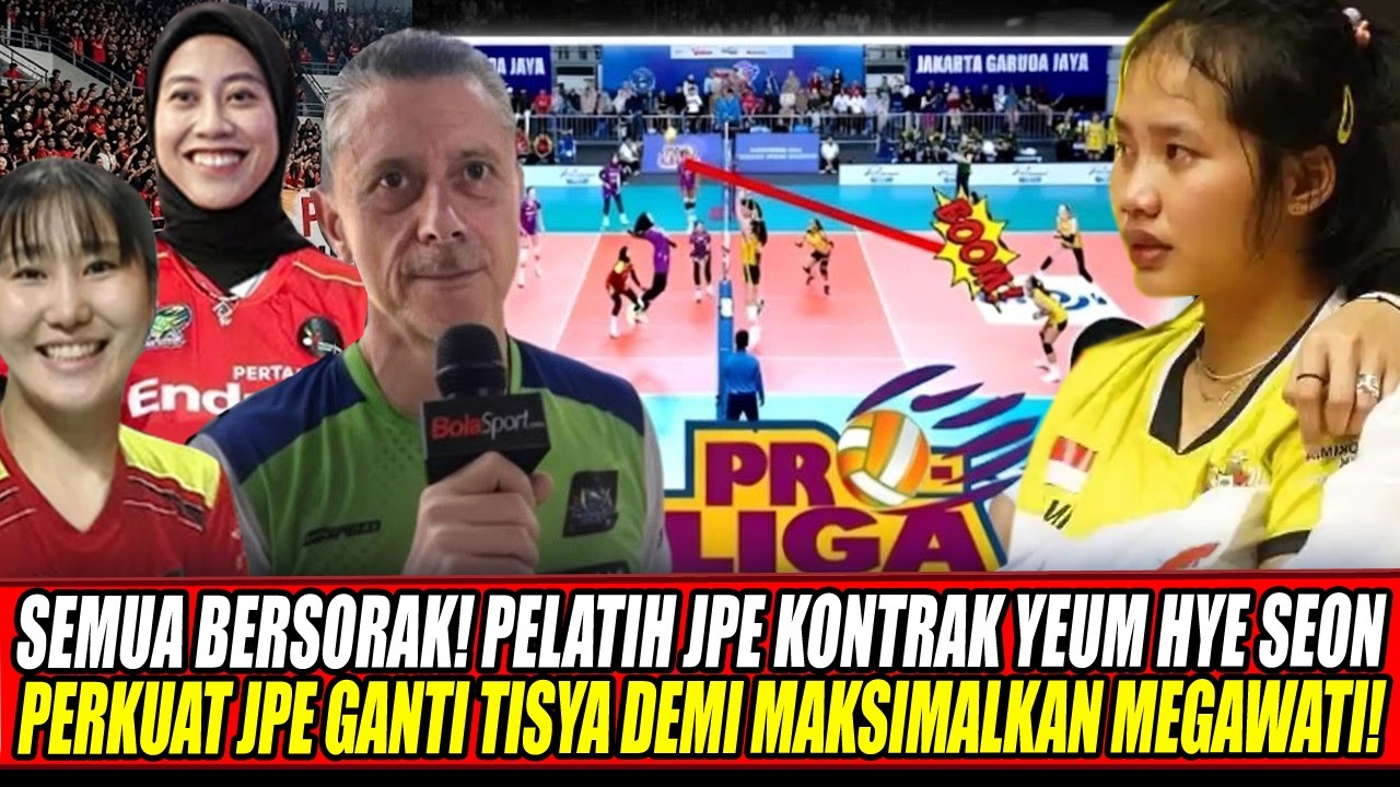 SEMUA BERSORAK🔥PELATIH JPE KONTRAK YEUM HYE SEON PERKUAT JPE GANTI TISYA DEMI MAKSIMALKAN MEGAWATI!