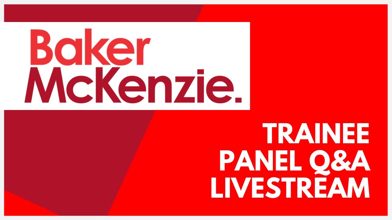 Baker McKenzie - Trainee Virtual Q&A Panel