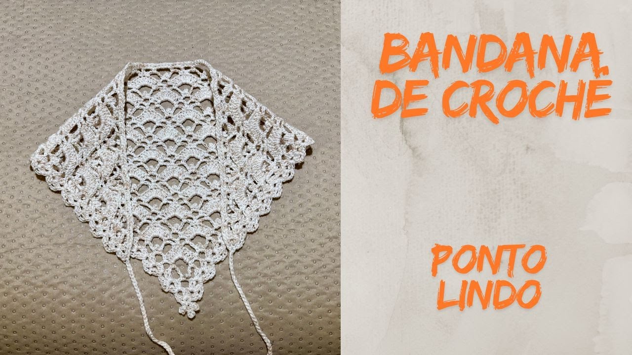 Bandana de crochê - Ponto lindo - Segundo modelo