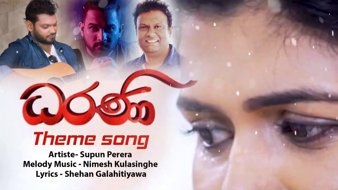 ''Dharani'' (ධරණී)Teledrama Song|Tv Derana | Supun Perera | Nimesh Kulasinghe | Shehan Galahitiyawa