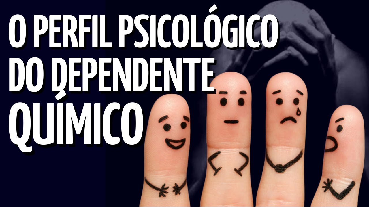 O perfil psicológico do dependente químico!