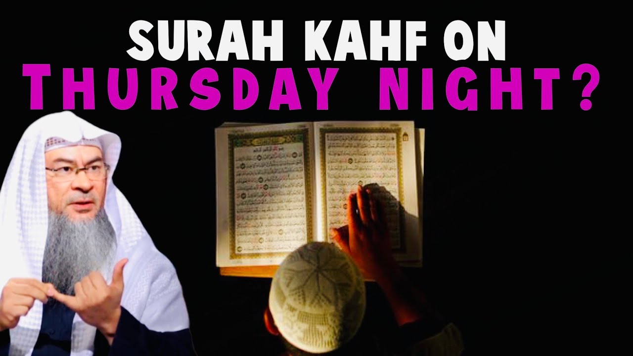 When to read Surah Kahf on Friday, can we read it on Thursday night after sunset? assimalhakeem JAL