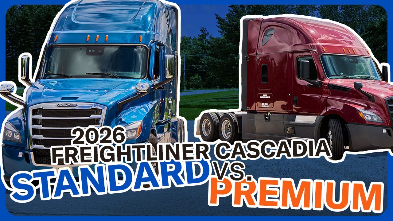 Semi-truck review: 2026 Standard vs. Premium Freightliner Cascadia