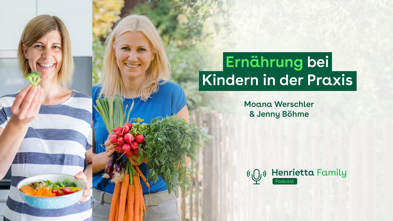 Ernährung bei Kindern 🍏 Praxis | Henrietta Family Podcast