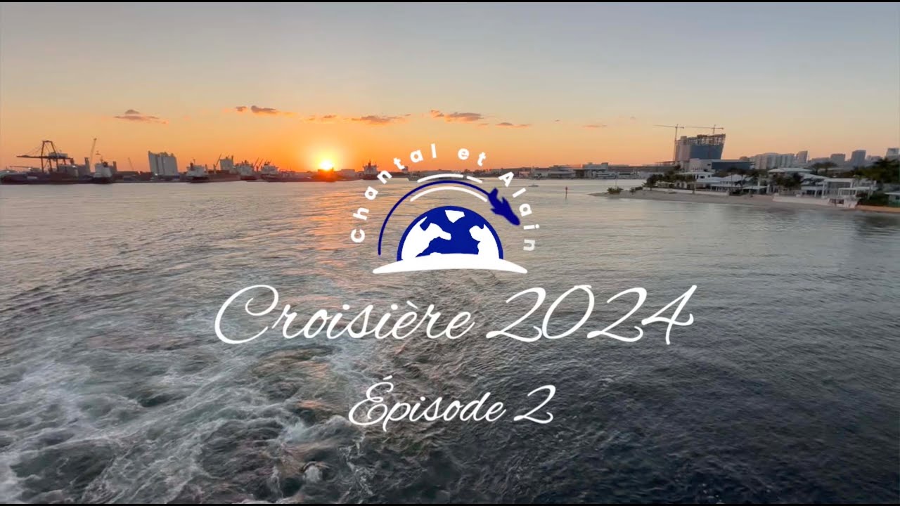 Croisière printemps 2024 Épisode 2