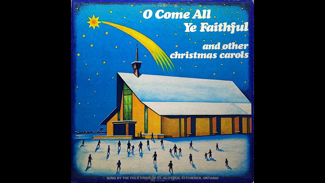 Folk Choir Of St. Aloysius - O Come All Ye Faithful And Other Christmas Carols (FULL ALBUM)