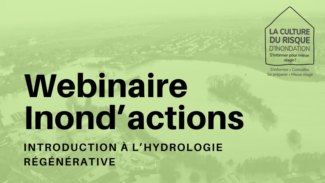 Séance d’information Inond’actions 5 :  Introduction à l'hydrologie régénérative