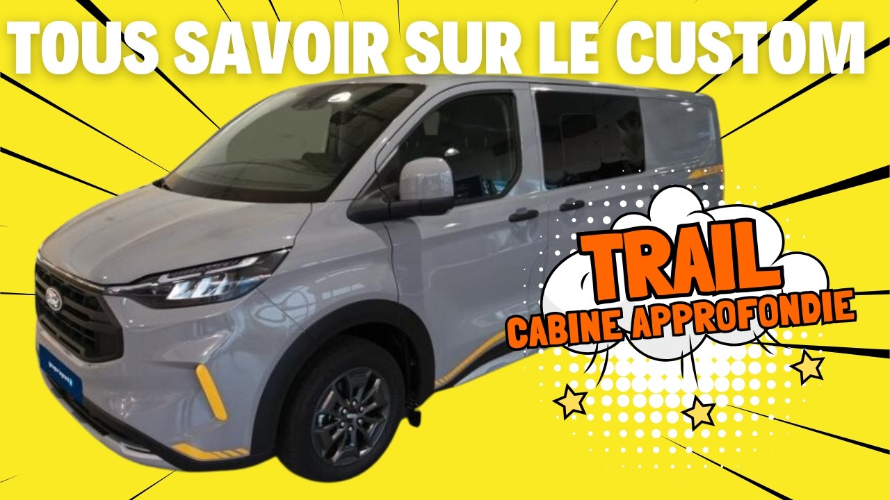 Ford custom cabine approfondie TRAIL 6 places
